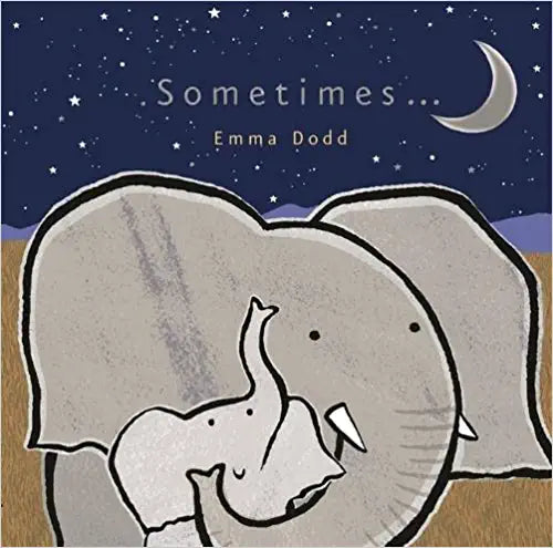 Sometimes... (Emma Dodd Series) (BOARDBOOK)