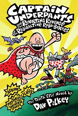 Captain Underpants and the Revolting Revenge of the Radioactive Robo-Boxers (HARDCOVER)