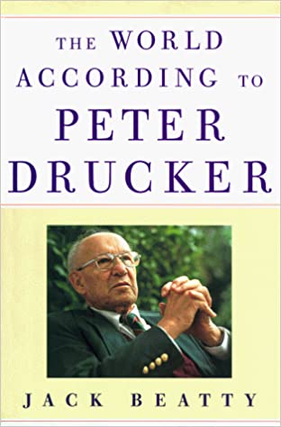 The World According to Peter Drucker [Hardcover] (rare books) by Jack Beatty