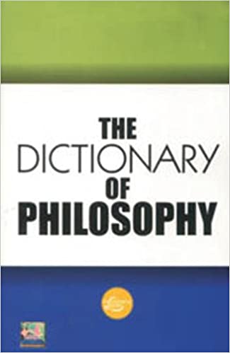 The dictionary of philosophy
