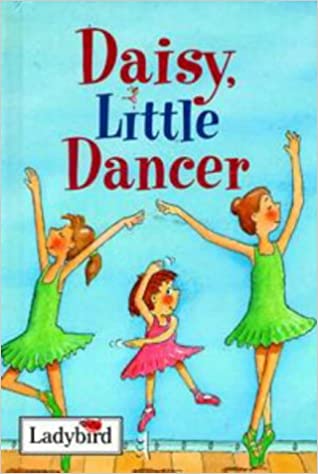 Daisy, Little Dancer [Hardcover]