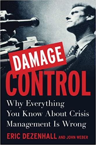 Damage Control: Why Everything You Know About Crisis Management Is Wrong [Hardcover] (RARE BOOKS)
