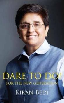 Dare to Do! for the New Generation by Kiran Bedi