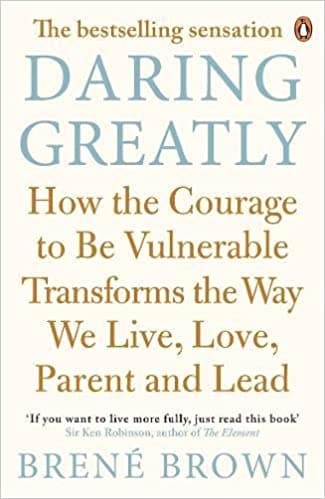 Daring Greatly by Brene Brown