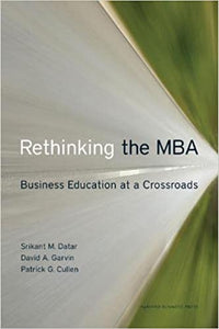 Rethinking the mba: business education at a crossroads [hardcover] (rare books)