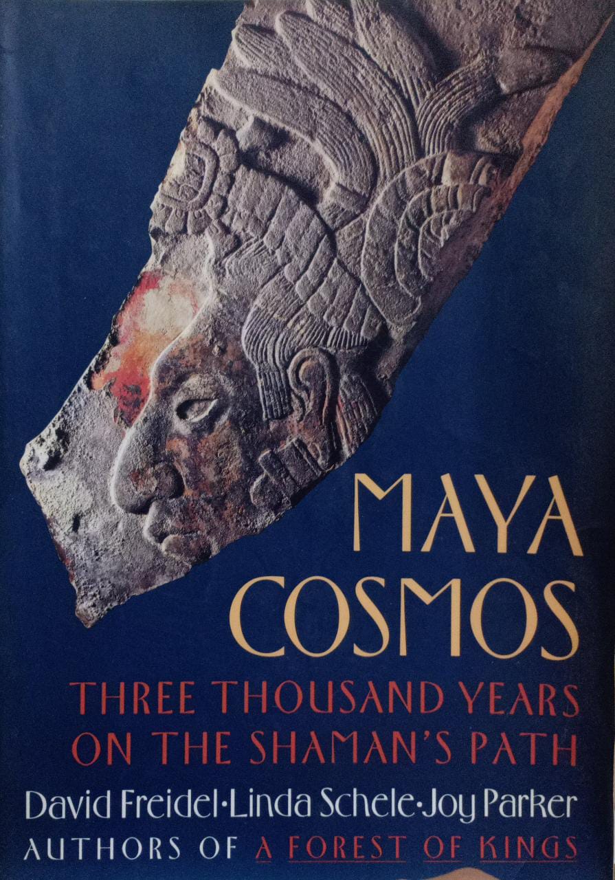Maya Cosmos: Three Thousand Years on the Shaman's Path