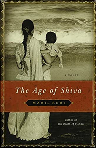 The Age of Shiva – A Novel [Hardcover]