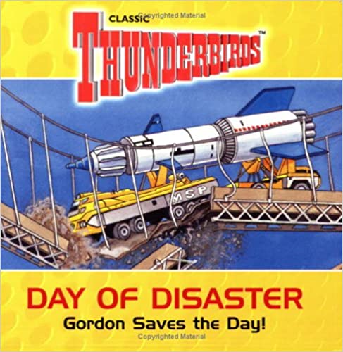 Day of Disaster: Gordon Saves the Day! (No. 3) (Thunderbirds S.)