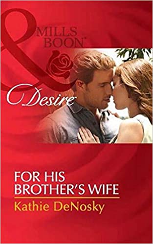 For His Brother's Wife [MILLS & BOON]