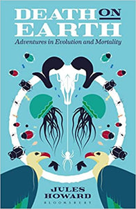 Death on Earth: Adventures in Evolution and Mortality (RARE BOOKS)