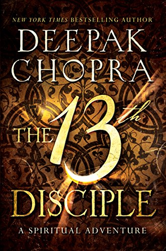 The 13th Disciple: A Spiritual Adventure by Deepak Chopra [Premium Books]