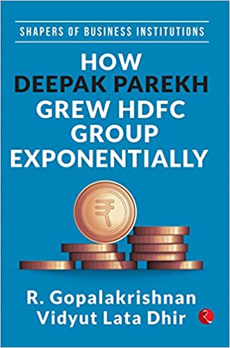 How deepak parekh grew hdfc group exponentially by Vidyut Lata Dhir| R. Gopalakrishnan [hardcover]