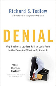 Denial: Why Business Leaders Fail to Look Facts in the Face--and What to Do About It (RARE BOOKS)