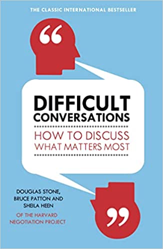 Difficult Conversations: How to Discuss What Matters Most (RARE BOOKS)