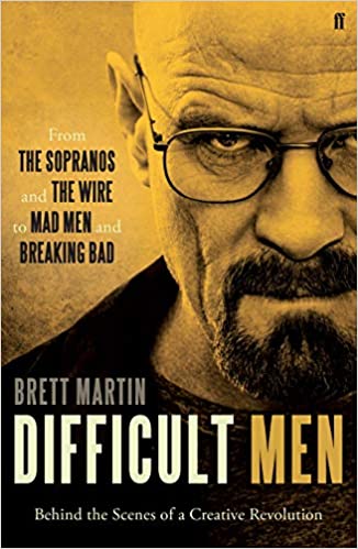 Difficult Men: From The Sopranos and The Wire to Mad Men and Breaking Bad