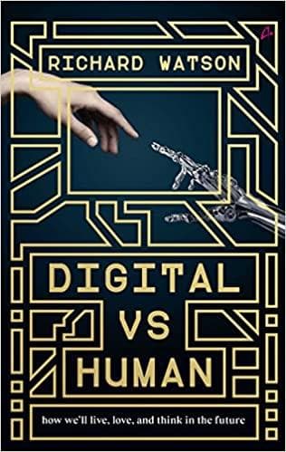 Digital vs Human: How We'll Live, Love, and Think in the Future