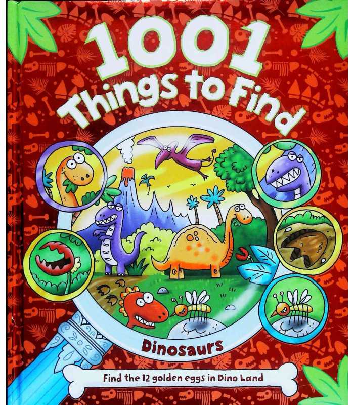 1001 Things To Find Dinosaurs [Hardcover]