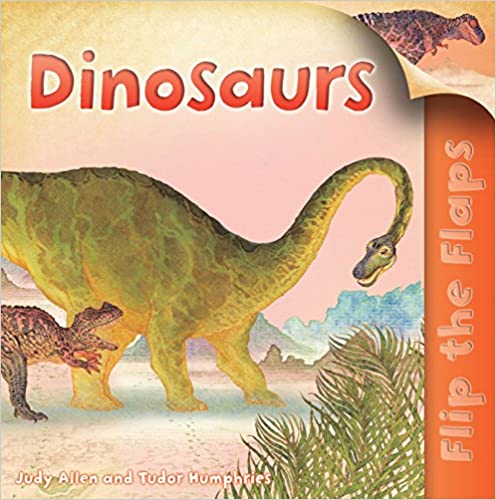 Dinosaurs (Flip the Flaps)