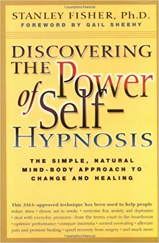 Discovering the Power of Self-hypnosis: The Simple, Natural Mind-body Approach to Change and Healing (RARE BOOKS)