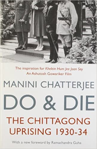 Do & Die: The Chittagong Uprising 1930-34