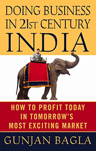Doing Business in 21st-Century India: How to Profit Today in Tomorrow's Most Exciting Market [HARDCOVER] (RARE BOOKS)