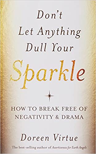 Don't Let Anything Dull your Sparkle by Doreen Virtue (Rare books) [Hardcover]