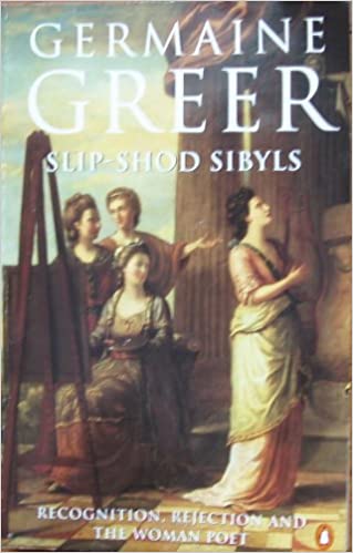 Slip-Shod Sibyls: Recognition, Rejection And the Woman Poet (RARE BOOKS)