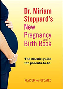 Dr. Miriam Stoppard's New Pregnancy and Birth Book
