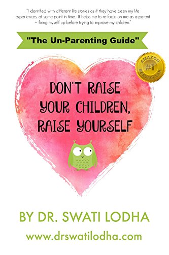 Don't raise your children, Raise yourself