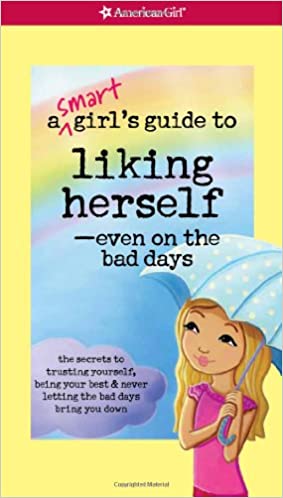 A Smart Girl's Guide to Liking Herself-Even on the Bad Days (RARE BOOKS)