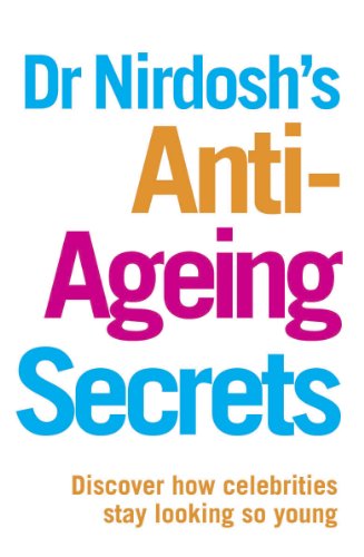 Dr Nirdosh's Anti-Ageing Secrets