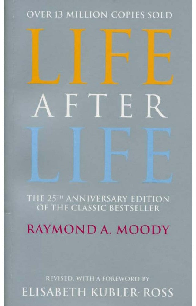 Life after life by Dr Raymond Moody