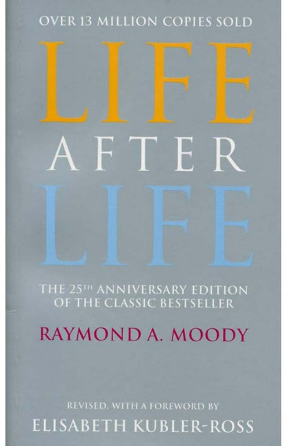 Life after life by Dr Raymond Moody