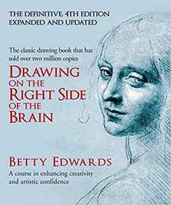 Drawing on the Right Side of the Brain: A Course in Enhancing Creativity and Artistic Confidence: definitive 4th edition [Hardcover] (RARE BOOKS)