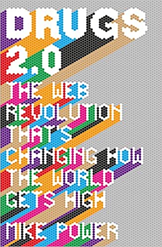 Drugs 2.0: The Web Revolution That's Changing How the World Gets High (RARE BOOKS)