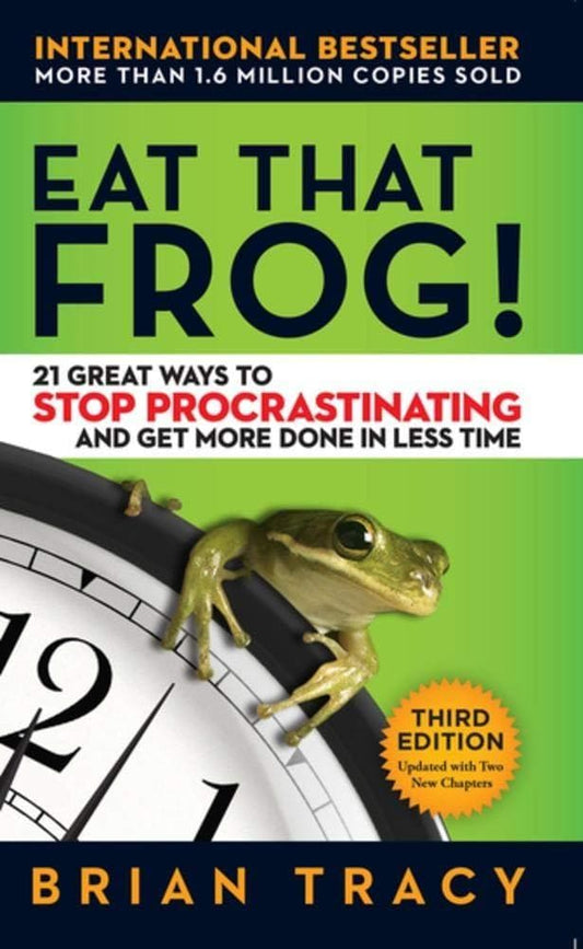 Eat that frog by Brian Tracy