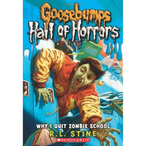 Goosebumps: Hall of Horrors #4: Why I Quit Zombie School by R. L. Stine