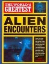 The World's Greatest Alien Encounters (RARE BOOKS)