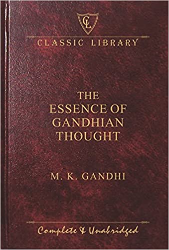 THE ESSENCE OF GANDHIAN THOUGHT (Wilco Classic Library) [HARDCOVER]