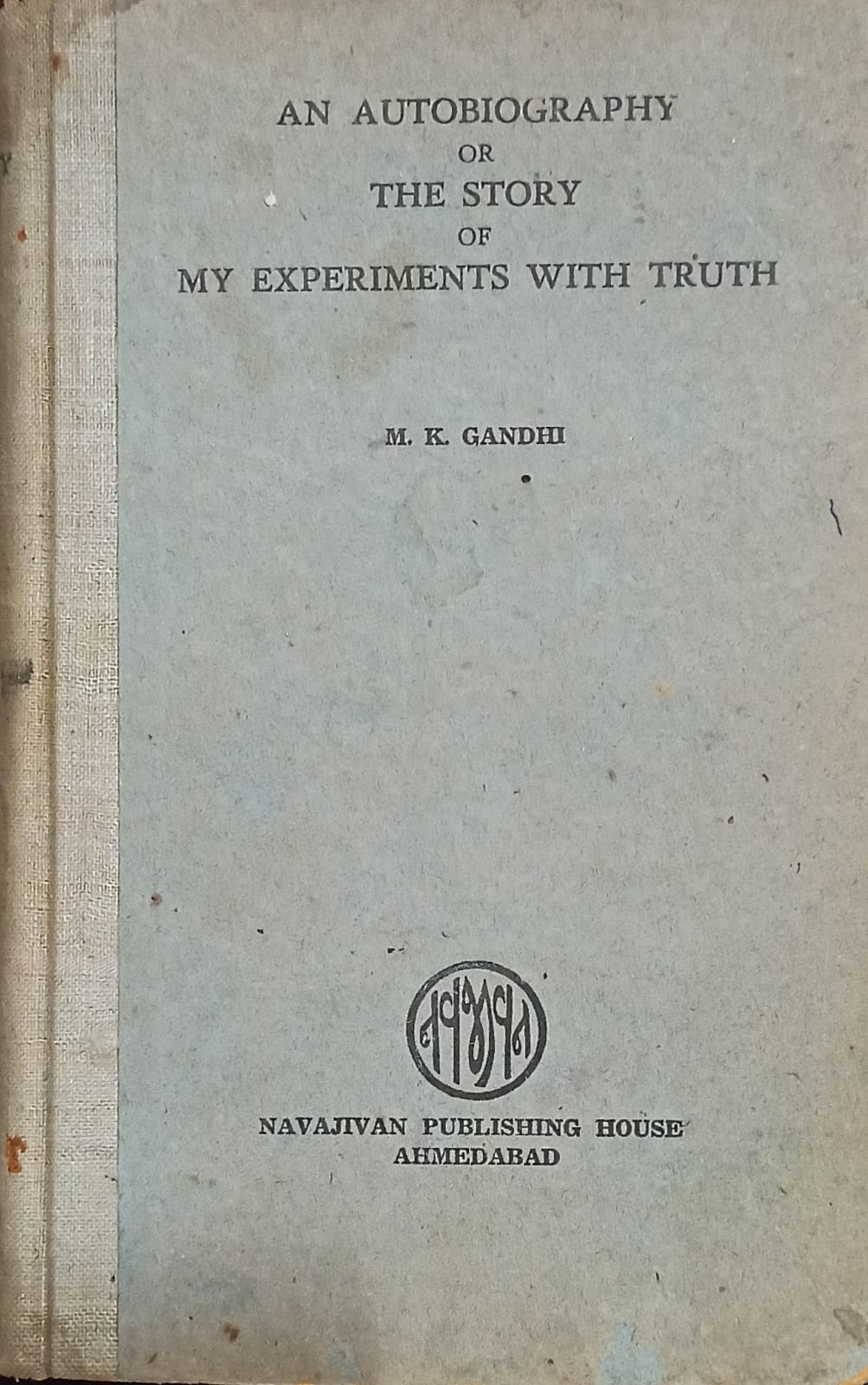 An Autobiography Or The Story Of My Experiments With Truth [HARDCOVER] (RARE BOOKS)