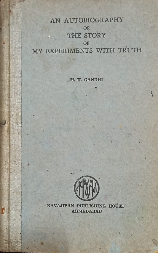 An Autobiography Or The Story Of My Experiments With Truth [HARDCOVER] (RARE BOOKS)