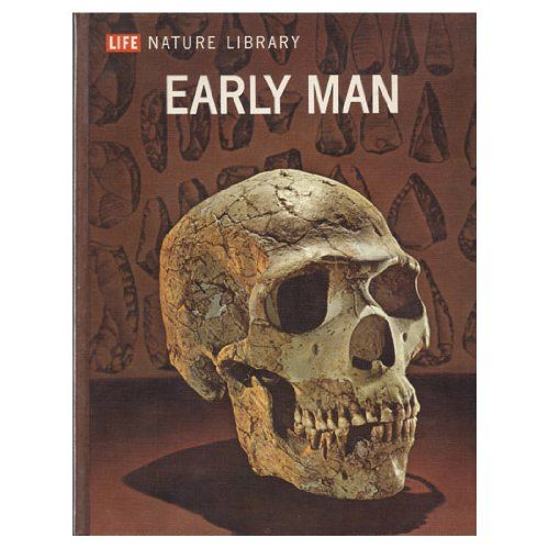 Early man, (Life nature library) [HARDCOVER] [RARE BOOKS]