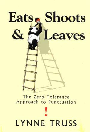 Eats Shoots & Leaves: The Zero Tolerance Approach to Punctuation [HARDCOVER]