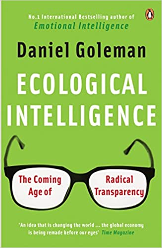 Ecological Intelligence: The Coming Age of Radical Transparency (RARE BOOKS)