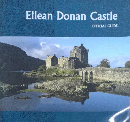 Eilean Donan Castle: Official Guide