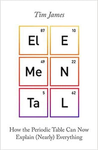 Elemental: How the Periodic Table Can Now Explain