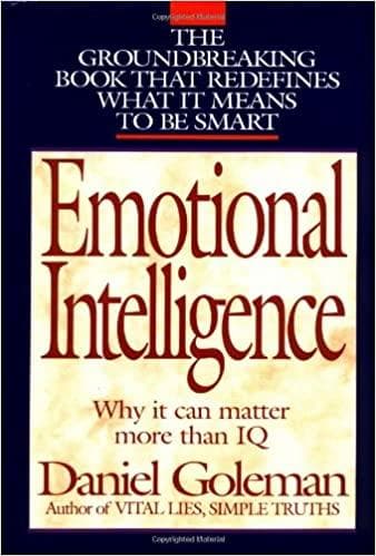 Emotional intelligence by Daniel Goleman