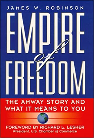 Empire of Freedom: The Amway Story [Hardcover] (RARE BOOKS)