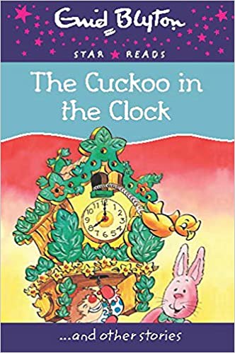 The Cuckoo in the Clock (Enid Blyton: Star Reads Series 9)