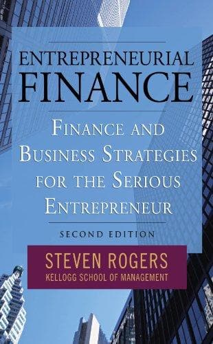 Entrepreneurial Finance: Finance and Business Strategies for the Serious Entrepreneur [HARDCOVER]